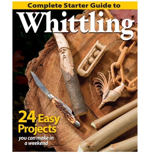 Complete Starter Guide to Whittling Book - 24 Easy Projects
