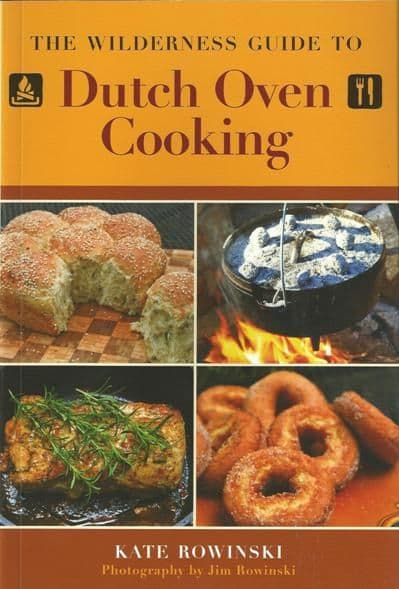 The Wilderness Guide to Dutch Oven Cooking Book